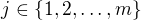 $j \in \{1,2, \dots , m \}$