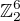 $\mathbb{Z}_{2}^{6}$