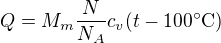 $Q=M_m\frac{N}{N_A}c_v(t-100^\circ \text{C)}$