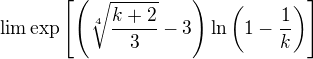 $\lim \exp\left[\left(\sqrt[4]{\frac{k+2}{3}}-3\right)\ln{\left(1-\frac{1}{k}\right)}\right]$