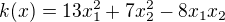 $k(x)= 13x_{1}^{2}+7x_{2}^{2}-8x_{1}x_{2}$