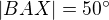 $|BAX|=50^\circ $