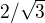 $2 / \sqrt{3}$
