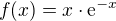 $f(x) = x\cdot \mathrm{e}^{-x}$