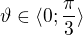 $\vartheta \in \langle0;\frac{\pi }{3}\rangle$