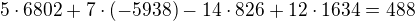 $5\cdot 6802+7\cdot (-5938) -14\cdot 826+12\cdot 1634=488$