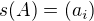 $s(A) = (a_i)$