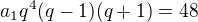$a_1q^4(q-1)(q+1)=48$