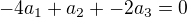 $-4a_{1}+a_{2}+-2a_{3}=0$