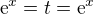$\text{e}^x=t=\text{e}^x$