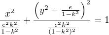 $\frac{x^2}{\frac{e^2k^2}{1-k^2}}+\frac{\left(y^2-\frac e{1-k^2}\right)^2}{\frac{e^2k^2}{(1-k^2)^2} }=1$