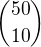 ${50\choose 10}$
