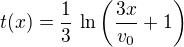 $t(x)=\frac{1}{3}\,\ln\(\frac{3x}{v_0} + 1\)$