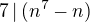 $7\,|\,(n^7-n)$