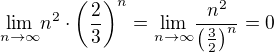 $\underset{n \to \infty}{\lim} n^2\cdot \left ( \frac{2}{3} \right )^{n}= \underset{n \to \infty}{\lim} \frac{n^2}{\left ( \frac{3}{2} \right )^{n}}=0$