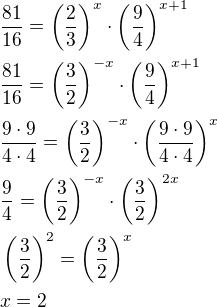$\frac{81}{16}=\left(\frac 23\right)^{x}\cdot\left(\frac 94\right)^{x+1}\nl\frac{81}{16}=\left(\frac 32\right)^{-x}\cdot\left(\frac 94\right)^{x+1}\nl\frac{9\cdot 9}{4\cdot 4}=\left(\frac 32\right)^{-x}\cdot\left(\frac{9\cdot 9}{4\cdot 4}\right)^{x}\nl\frac 94=\left(\frac 32\right)^{-x}\cdot\left(\frac 32\right)^{2x}\nl\left(\frac 32\right)^{2}=\left(\frac 32\right)^{x}\nlx=2$