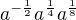 $a^{-\frac{1}{2}}a ^{\frac{1}{4}} a^{\frac{1}{8}}$