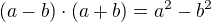 $(a-b)\cdot(a+b)=a^2-b^2$
