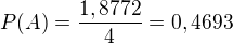 $P(A)=\frac{1,8772}{4}=0,4693$