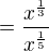 $=\frac{x^{\frac{1}{3}}}{x^{\frac{1}{5}}}$