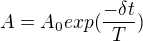 $A={A_0}exp(\frac{-{\delta}t}{T})$