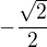 $-\frac{\sqrt 2}{2}$
