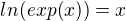 $ln{(exp(x))}=x$