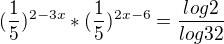 $(\frac{1}{5})^{2-3x}*(\frac{1}{5})^{2x-6}=\frac{log2}{log32}$