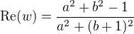 $\mathrm{Re}(w)=\frac{a^2+b^2-1}{a^2+(b+1)^2}$