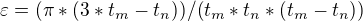 kopírovat do textarea $\varepsilon =(\pi *(3*t_{m}-t_{n}))/(t_{m}*t_{n}*(t_{m}-t_{n}))$