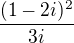 $\frac{(1 - 2i)^2}{3i}$