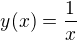 $y(x) = \frac{1}{x}$
