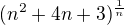 $(n^{2}+4n+3)^{\frac{1}{n}}$