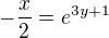$-\frac{x}2=e^{3y+1}$