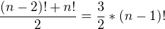 $\frac{(n-2)!+n!}{2}=\frac{3}{2}*(n-1)!$