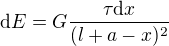 $\text{d}E=G\frac{\tau\text{d}x}{(l+a-x)^2}$