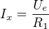 $I_x=\frac{U_e}{R_1}$