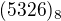 $(5326)_8$