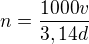 $n=\frac{1000v}{3,14d}$