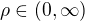 $\rho\in(0,\infty)$