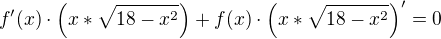 $f'(x)\cdot \(x*\sqrt{18-x^2} \) +f(x)\cdot \(x*\sqrt{18-x^2} \)' =0$