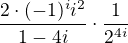 $\frac{2\cdot (-1)^{i}i^{2}}{{1-4i}}\cdot \frac{1}{2^{4i}}$