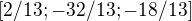 $[2/13;-32/13;-18/13]$