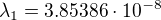 $\lambda_1 = 3.85386 \cdot 10^{-8}$