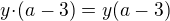 $y\!\cdot\! (a-3) = y(a-3)$