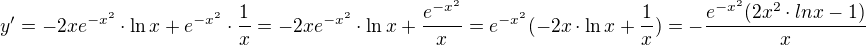 $y^{\prime}=-2xe^{-x^2}\cdot \ln x+e^{-x^2}\cdot \frac{1}{x}=-2xe^{-x^2}\cdot \ln x+\frac{e^{-x^2}}{x}=e^{-x^2}(-2x\cdot \ln x+\frac{1}{x})=-\frac{e^{-x^2}(2x^2\cdot ln x-1)}{x}$