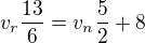 $v_{r}\frac{13}{6}=v_{n}\frac{5}{2}+8$