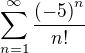 $\sum_{n=1}^{\infty }\frac{{(-5)}^{n}}{n!}$
