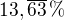 $13,\overline{63} \, \%$