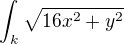 $\int_{k}^{}\sqrt{16x^{2}+ y^{2}}$